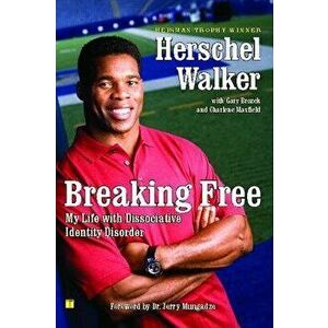 Breaking Free: My Life with Dissociative Identity Disorder, Paperback - Herschel Walker imagine