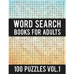 Word Search Books for Adults: 100 Word Search Puzzles - (Word Search Large Print) - Activity Books for Adults Vol.1: Word Search Books for Adults, Pap imagine