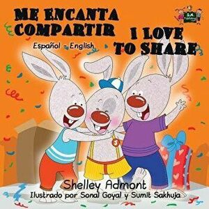 Me Encanta Compartir I Love to Share: Spanish English Bilingual Edition, Paperback - Shelley Admont imagine