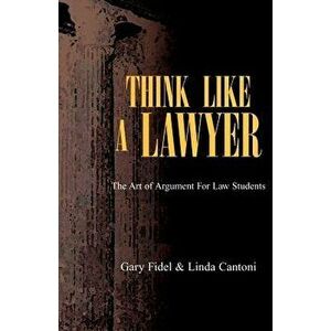 Think Like a Lawyer - Gary Fidel Cantoni imagine