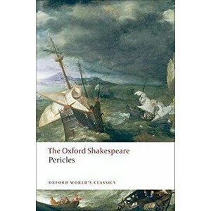 Pericles: The Oxford Shakespeare, Paperback - William Shakespeare imagine