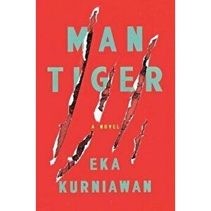 Man Tiger, Paperback - Eka Kurniawan imagine