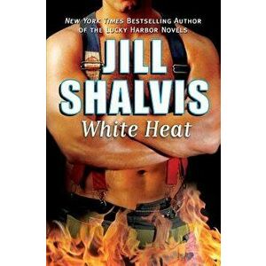 White Heat, Paperback - Jill Shalvis imagine