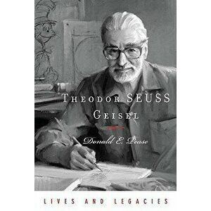 Theodor Geisel: A Portrait of the Man Who Became Dr. Seuss, Hardcover - Donald E. Pease imagine