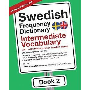 Swedish Frequency Dictionary - Intermediate Vocabulary: 2501-5000 Most Common Swedish Words, Paperback - Mostusedwords imagine