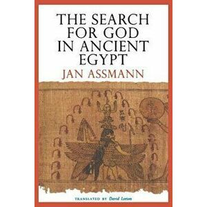 The Search for God in Ancient Egypt: The Symbolic Politics of Ethnic War, Paperback - Jan Assmann imagine