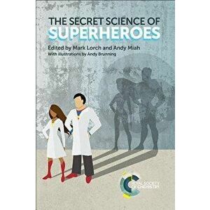 The Secret Science of Superheroes, Hardcover - Mark Lorch imagine