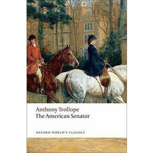 The American Senator, Paperback - Anthony Trollope imagine