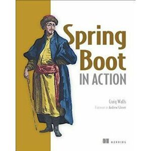 Spring Boot in Action, Paperback - Craig Walls imagine