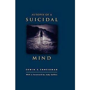 Autopsy of a Suicidal Mind, Hardcover - Edwin S. Shneidman imagine