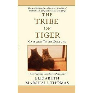 The Tribe of Tiger - Elizabeth Marshall Thomas imagine