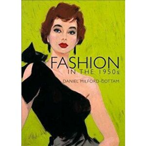 Fashion in the 1950s, Paperback - Daniel Milford-Cottam imagine