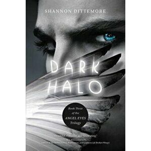 Dark Halo, Paperback - Shannon Dittemore imagine
