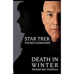 Star Trek: The Next Generation: Death in Winter, Paperback - Michael Jan Friedman imagine