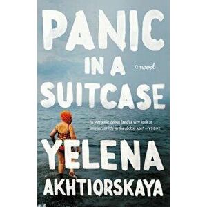 Panic in a Suitcase - Yelena Akhtiorskaya imagine