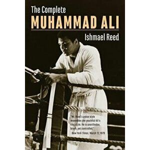 The Complete Muhammad Ali, Paperback - Ishmael Reed imagine