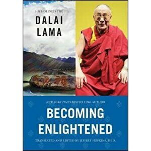 Becoming Enlightened, Paperback - Dalai Lama imagine