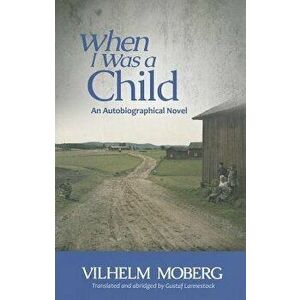 When I Was a Child - Vilhelm Moberg imagine