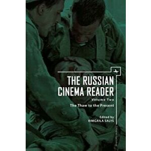 The Russian Cinema Reader: Volume II, the Thaw to the Present, Paperback - Rimgaila Salys imagine