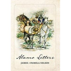 Alamo Letters, Hardcover - James Nelson imagine