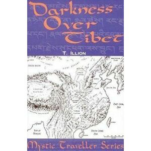Darkness Over Tibet, Paperback - Theodore Illion imagine