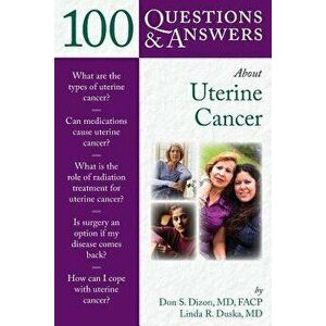 100 Questions & Answers about Uterine Cancer - Don S. Dizon imagine