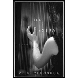 The Extra, Paperback - A. B. Yehoshua imagine