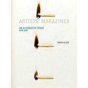 Artists' Magazines: An Alternative Space for Art, Paperback - Gwen Allen imagine