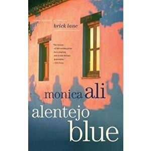 Alentejo Blue, Paperback - Monica Ali imagine
