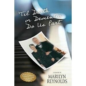 'til Death or Dementia Do Us Part - Marilyn Reynolds imagine