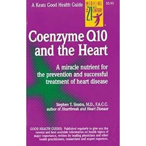 Coenzyme Q10 and the Heart, Paperback - Stephen T. Sinatra imagine