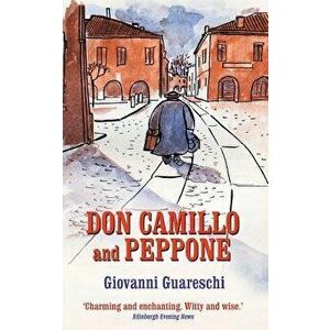 Don Camillo and Peppone, Paperback - Piers Dudgeon imagine