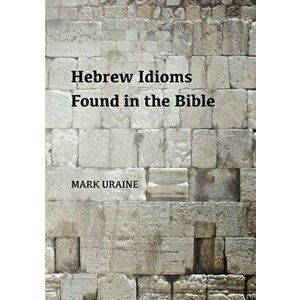 Hebrew Idioms Found in the Bible - Mark Uraine imagine