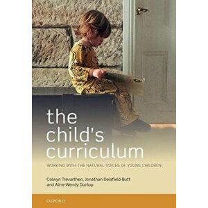 The Child's Curriculum: Working with the Natural Values of Young Children - Colwyn Trevarthen imagine