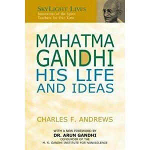 Mahatma Gandhi: His Life and Ideas, Paperback - Charles F. Andrews imagine