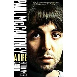 Paul McCartney: A Life, Paperback - Peter Ames Carlin imagine