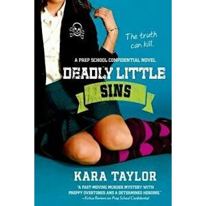 Deadly Little Sins, Paperback - Kara Taylor imagine