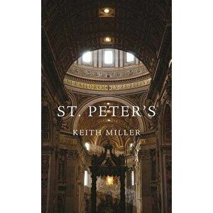 St. Peter's, Paperback - Keith Miller imagine