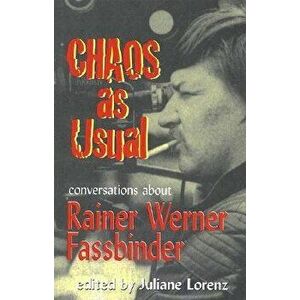 Chaos as Usual: Conversations about Rainer Werner Fassbinder, Paperback - Marion Schmid imagine