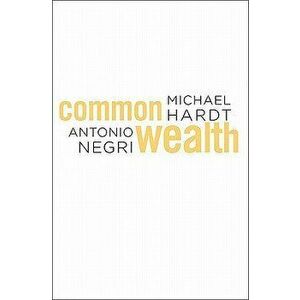 Commonwealth, Paperback - Michael Hardt imagine