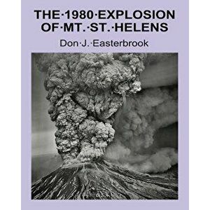 The 1980 Eruption of Mt. St. Helens, Paperback - Don J. Easterbrook imagine