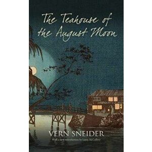 The Teahouse of the August Moon, Paperback - Vern Sneider imagine