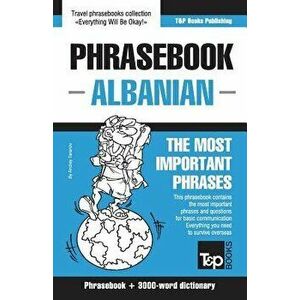 English-Albanian Phrasebook and 3000-Word Topical Vocabulary, Paperback - Andrey Taranov imagine