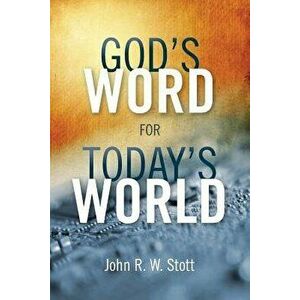 God's Word for Today's World, Paperback - John R. W. Stott imagine