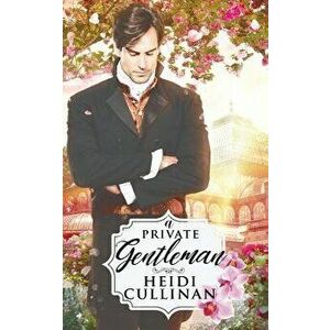 A Private Gentleman, Paperback - Heidi Cullinan imagine