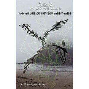 Ogam: Weaving Word Wisdom, Paperback - Erynn Rowan Laurie imagine