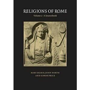 Religions of Rome: Volume 2, a Sourcebook, Paperback - Mary Beard imagine