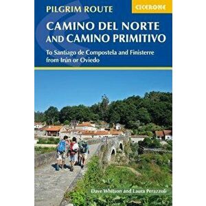 Camino del Norte and Camino Primitivo: To Santiago de Compostela and Finisterre from Irun or Oviedo, Paperback - Dave Whitson imagine
