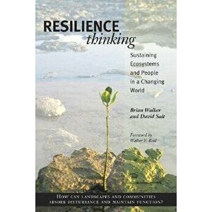 Resilience Thinking: Sustaining Ecosystems and People in a Changing World, Paperback - Brian Walker imagine