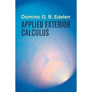 Applied Exterior Calculus, Paperback - Dominic G. B. Edelen imagine